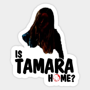 Is Tamara home? The Strangers Sticker